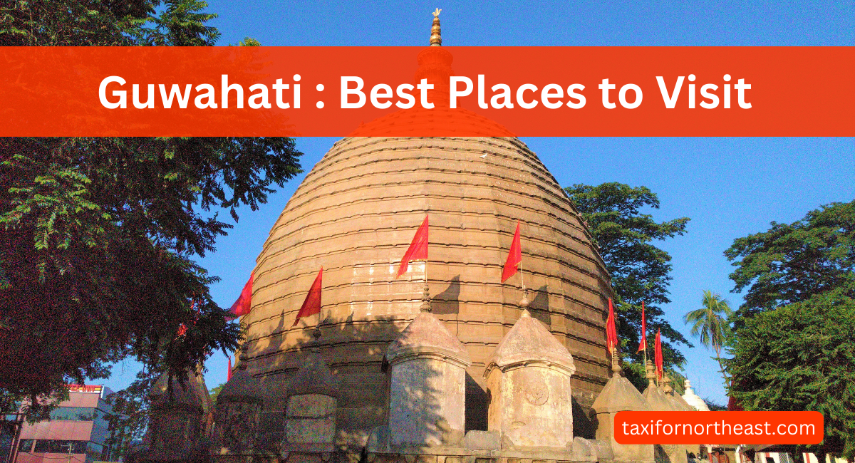 Explore Guwahati Places To Visit In 1 Day
